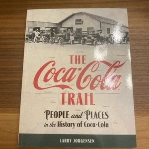 THE COCA-COLA TRAIL People/Places In Coke History LARRY JORGENSEN Signed! Cool!! - Picture 1 of 11