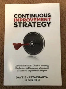 Continuous Improvement Strategy: Business Leader's Guide Bhattacharya & Gnanam - Picture 1 of 2