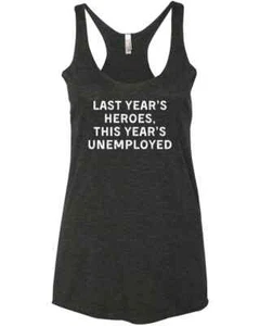 Last Year’s Heroes, This Year’s Unemployed Anti Vaccine Friends Gift Racer Tank - Picture 1 of 5