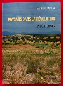 PAYSANS DANS LA REVOLUTION UN DEFI TUNISIEN - GEOGRAPHIE - MAGHREB - 04/2021 - Imagen 1 de 1