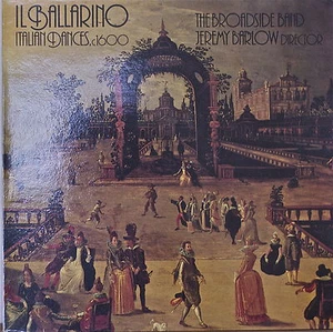 IL BALLARINO, ITALIAN DANCES c. 1600-M1987 DGTL LP UK IMPRT The Broadside Band - Imagen 1 de 1