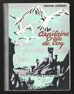 CAPITAINE CRETE DE COQ . SIMONE CUENDET illustrations de SCHULTHESS - Picture 1 of 1