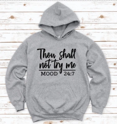 Sudadera con capucha unisex gris Thou Shall Not Try Me, Mood 24:7 Foto 1 de 2