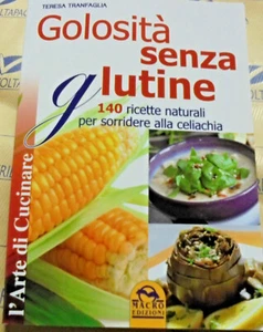 GOLOSITA' SENZA GLUTINE - TERESA TRANFAGLIA - MACRO 2008 - Picture 1 of 1