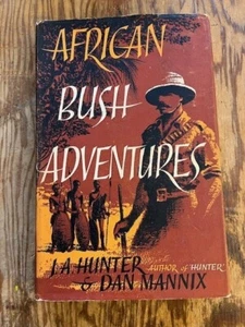African Bush Adventures by J.A. Hunter & Dan Mannix - hardcover w Dust Jacket - Picture 1 of 15