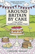 AA Publishing : Around Britain by Cake: A Tour of Tradit FREE Shipping, Save £s