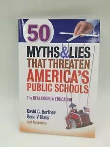 50 Myths and Lies That Threaten America’s Public Schools: The Real Crisis in Ed - Picture 1 of 3