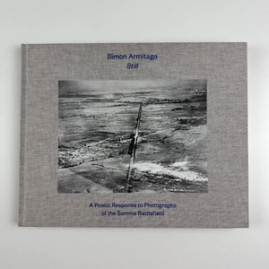 Simon Armitage. Still. A Poetic Response to Photographs of the Somme Battlefield - Picture 1 of 10