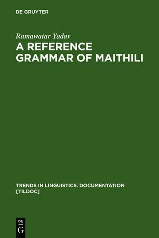 A Reference Grammar of Maithili by Ramawatar Yadav (English) Hardcover Book - Image 1 of 1