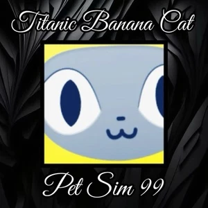 Titanic Banana Cat Pet Simulator 99 - PS99 Pet Sim 99 - Cheap and Fast!! - Picture 1 of 1