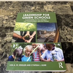 Leadership for Green Schools: Sustainability for Our Children, Our... -Very Good - Picture 1 of 5