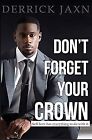 Dont Forget Your Crown Self Love Has Everything To Do With It Jaxn Derrick