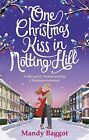 One Christmas Kiss in Notting Hill: A feel-good, heartwarmin... by Baggot, Mandy
