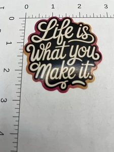 PEGATINA: mensaje motivacional La vida es lo que haces - Imagen 1 de 1
