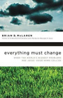 Brian D. Mclaren Everything Must Change (Poche)