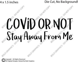 4 Zoll Covi d or Not Stay Away From Me Aufkleber Fensteraufkleber Auto Humor Lustig - Bild 1 von 3