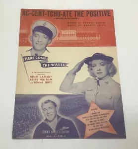 Ah-Cent-Tchu-Ate The Positive-1945 Sheet Music-Bing Crosby Here Come The Wave - Picture 1 of 4