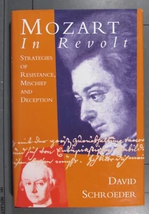 Mozart in Revolt: Strategies of Resistance, Mischief and Deception, Schroeder, D - Picture 1 of 2