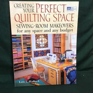 Creating Your Perfect Quilting Space Sewing-Room Makeovers Lois L Hallock 2005 - Picture 1 of 15