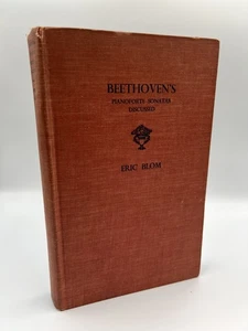 Beethoven’s Pianoforte Sonatas Discussed by Eric Blom 1938 J.M. Dent London - Imagen 1 de 10