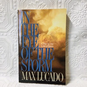 In the Eye of the Storm : A Day in the Life of Jesus by Max Lucado (1991,... - Imagen 1 de 7