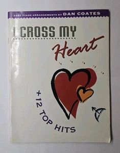 Dan Coates I Cross My Heart: 12 Top Hits Songbook (Easy Piano Arrangements) - Picture 1 of 3