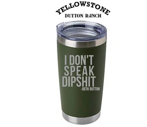 Vaso aislante Yellow Stone I Don't Speak Dipshit GRABADO 20 OZ RASGADO - Imagen 1 de 6