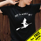 OFF TO WORK I GO... funny joke witch going to work on broom girls & women shirts
