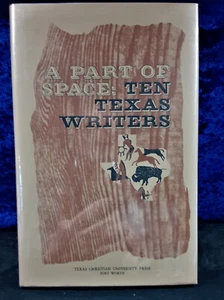 "A Part of Space: Ten Texas Authors"; TCU Press;1969; 1st Ed; NM - Picture 1 of 3
