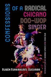 Confessions of a Radical Chicano Doo-Wop Singer: Volume 51 (American Crossroads)