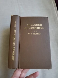 Advanced Gunsmithing by W.F. Vickery 1st Edition 1940 - Imagen 1 de 19