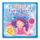Cupcake Fairies - Fairy Cherry's Adventure: With a Super Sweet Cupcake Scent,Ig