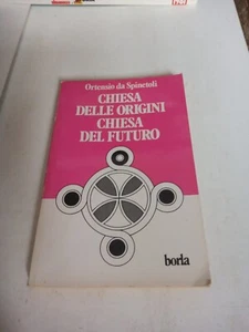 Chiesa delle origini, Chiesa del futuro Ortensio da Spinetoli 1986 AUTOGRAFATO - Picture 1 of 4