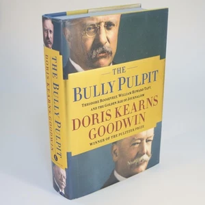 The Bully Pulpit: Theodore Roosevelt, William Howard Taft - Doris Kearns Goodwin - Picture 1 of 5