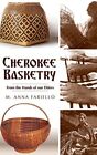 Cherokee Basketry: From The Hands Of Our Elders 9781540220189 Free Shipping-,