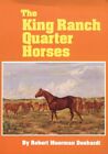 King Ranch Quarter Horses: Und etwas von der Ranch und den Männern, die gezüchtet haben...