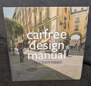 Carfree Design Manual (HC, 2009) JH Crawford Urban Planning International Books - Bild 1 von 21