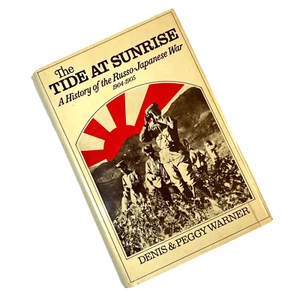 The Tide At Sunrise A History Of The Russo Japanese War Denis And Peggy Warner - Picture 1 of 8