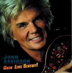 JOHN DAVIDSON - Goin Like Sixtay! (CD 2003) - Picture 1 of 3