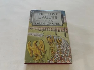 Ralph Graves THE LOST EAGLES 1955 HARDCOVER 1ST ED Historical Novel Ancient Rome - Bild 1 von 10