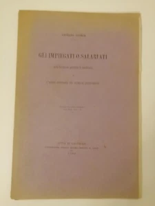 GLI IMPIEGATI O SALARIATI DELLE ISTITUZIONI PUBBLICHE DI BENEFICENZA – 1894 - Foto 1 di 1