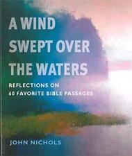 A Wind Swept Over the Waters: Reflecti..., John Nichols