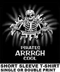 FUNNY PIRATE CARIBBEAN SKULL SWORD SKELETON PIRATES ARE COOL T-SHIRT SP15