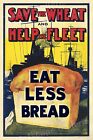 1918 "Sauvez le blé et aidez la flotte - Mangez moins de pain" Affiche Première Guerre mondiale - 24x36