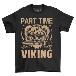 "Part Time Viking" T-shirt - Unleash Your Inner Warrior! Funny Viking Helmet - Picture 1 of 38