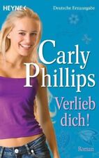 Verlieb dich! Roman (The Bachelor Blogs, Band 2) Phillips, Carly: