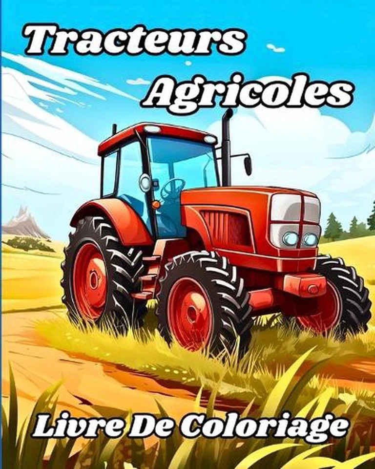 Livre de Coloriage de Tracteurs Agricoles: Beaux camions et v?hicules agricoles  - Image 1 of 1