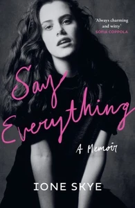 Say Everything A Memoir by Ione Skye (Hardback Book) - Picture 1 of 1