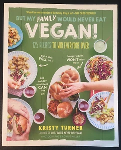 But My Family Would Never Eat Vegan! - Kristy Turner 2016 - VG+ - Bild 1 von 8