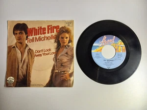 White Fire - Tell Michelle / Don't Lock Your Love Away - 45rpm German Press - EX - Picture 1 of 2